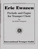 Ewazen, Eric: Prelude and Fugue for Trumpet Choir